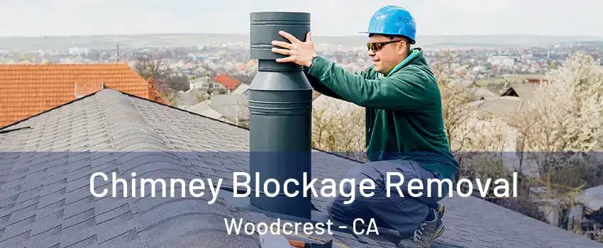  Chimney Blockage Removal Woodcrest - CA