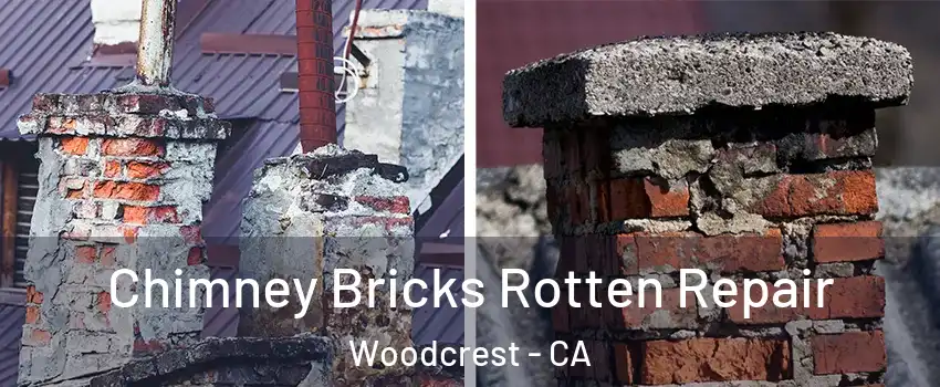  Chimney Bricks Rotten Repair Woodcrest - CA