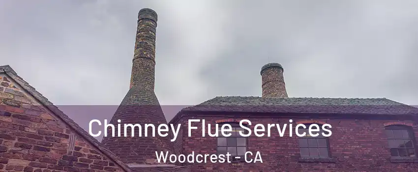  Chimney Flue Services Woodcrest - CA