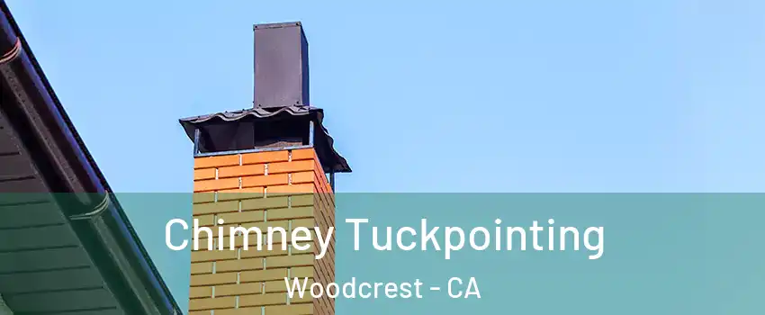  Chimney Tuckpointing Woodcrest - CA