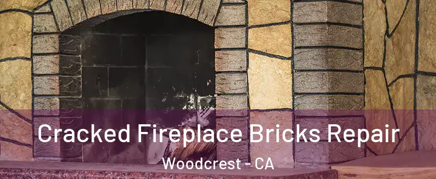  Cracked Fireplace Bricks Repair Woodcrest - CA