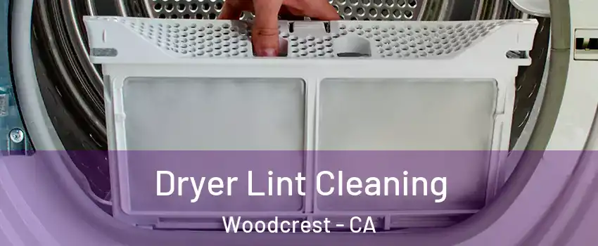  Dryer Lint Cleaning Woodcrest - CA
