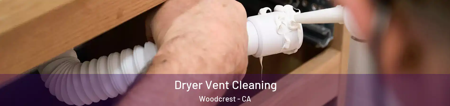  Dryer Vent Cleaning Woodcrest - CA