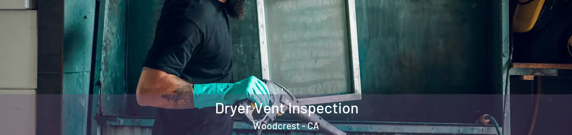  Dryer Vent Inspection Woodcrest - CA