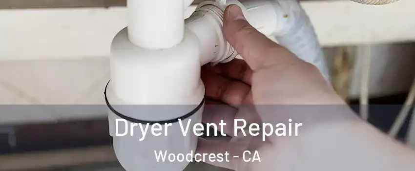  Dryer Vent Repair Woodcrest - CA