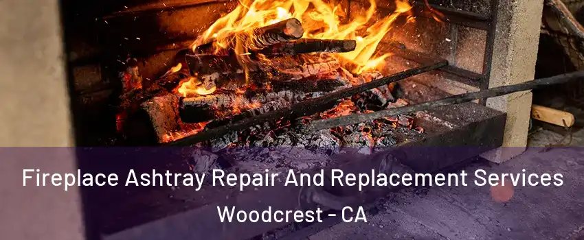  Fireplace Ashtray Repair And Replacement Services Woodcrest - CA