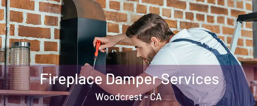  Fireplace Damper Services Woodcrest - CA