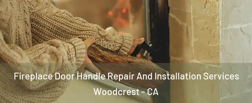  Fireplace Door Handle Repair And Installation Services Woodcrest - CA