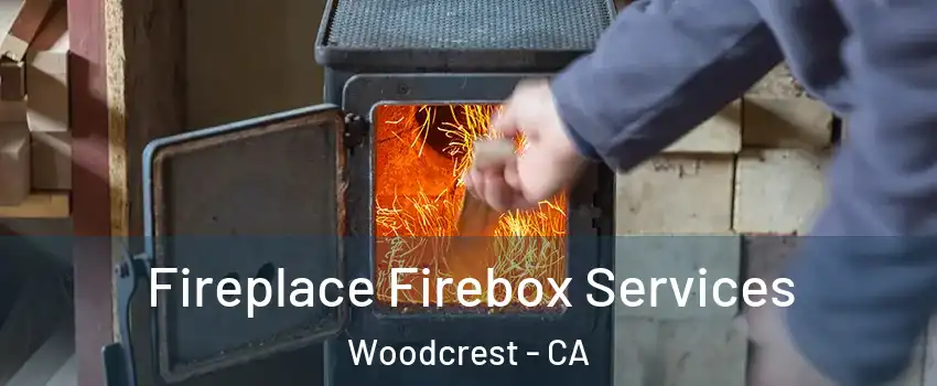  Fireplace Firebox Services Woodcrest - CA