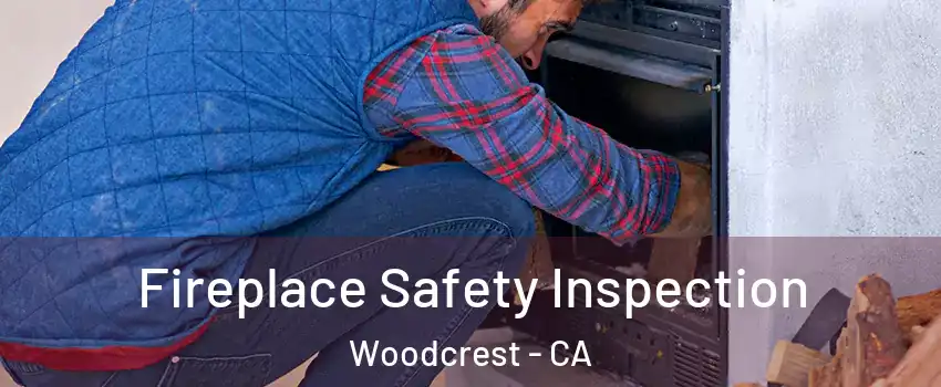  Fireplace Safety Inspection Woodcrest - CA