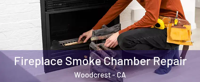  Fireplace Smoke Chamber Repair Woodcrest - CA