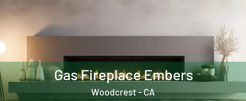  Gas Fireplace Embers Woodcrest - CA