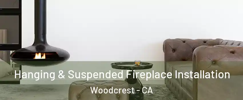  Hanging & Suspended Fireplace Installation Woodcrest - CA
