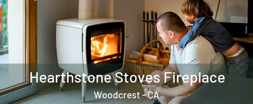 Hearthstone Stoves Fireplace Woodcrest - CA