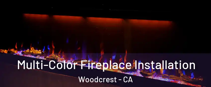  Multi-Color Fireplace Installation Woodcrest - CA