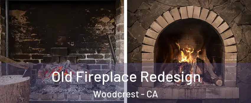  Old Fireplace Redesign Woodcrest - CA