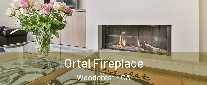  Ortal Fireplace Woodcrest - CA