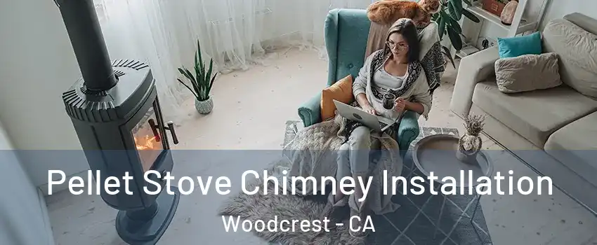  Pellet Stove Chimney Installation Woodcrest - CA