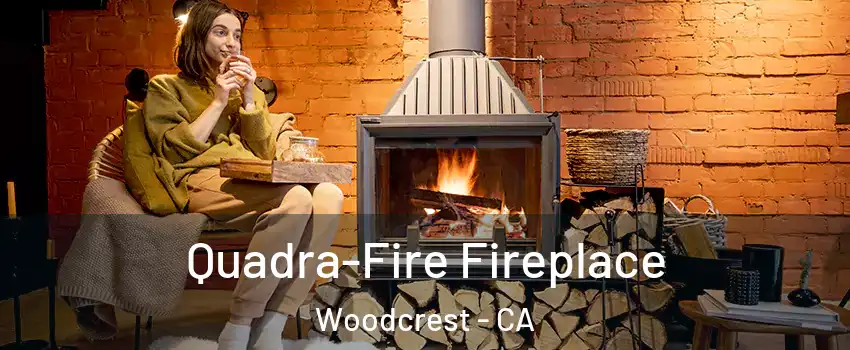  Quadra-Fire Fireplace Woodcrest - CA