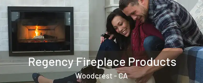  Regency Fireplace Products Woodcrest - CA