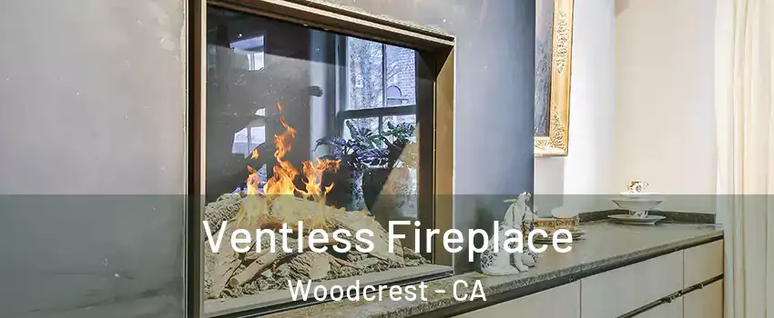  Ventless Fireplace Woodcrest - CA