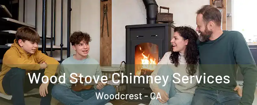  Wood Stove Chimney Services Woodcrest - CA